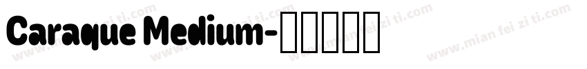 Caraque Medium字体转换